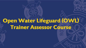 Open Water Lifeguard (OWL) Trainer Assessor Course