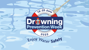 Drowning Prevention Week 18 - 25 June 2022